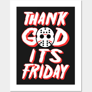 Thank God It's Friday Posters and Art